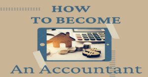 Read more about the article How To Become An Accountant Easily